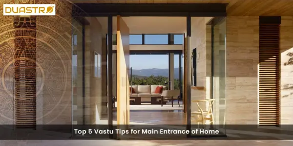 Top 5 Vastu Tips for Main Entrance of Home